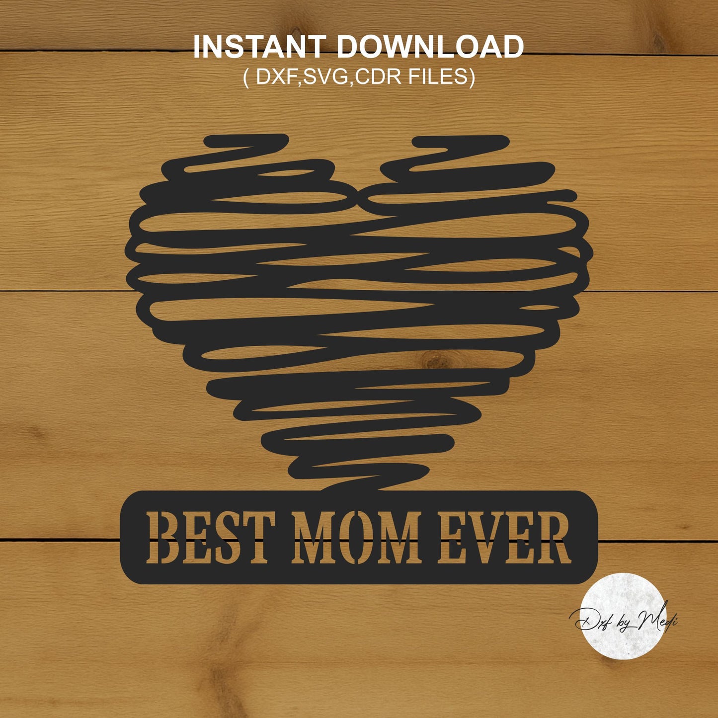 Heart with Best Mom Ever - DXF File for Laser and Plasma Cnc Cutting - DXF SVG files Ready to cut