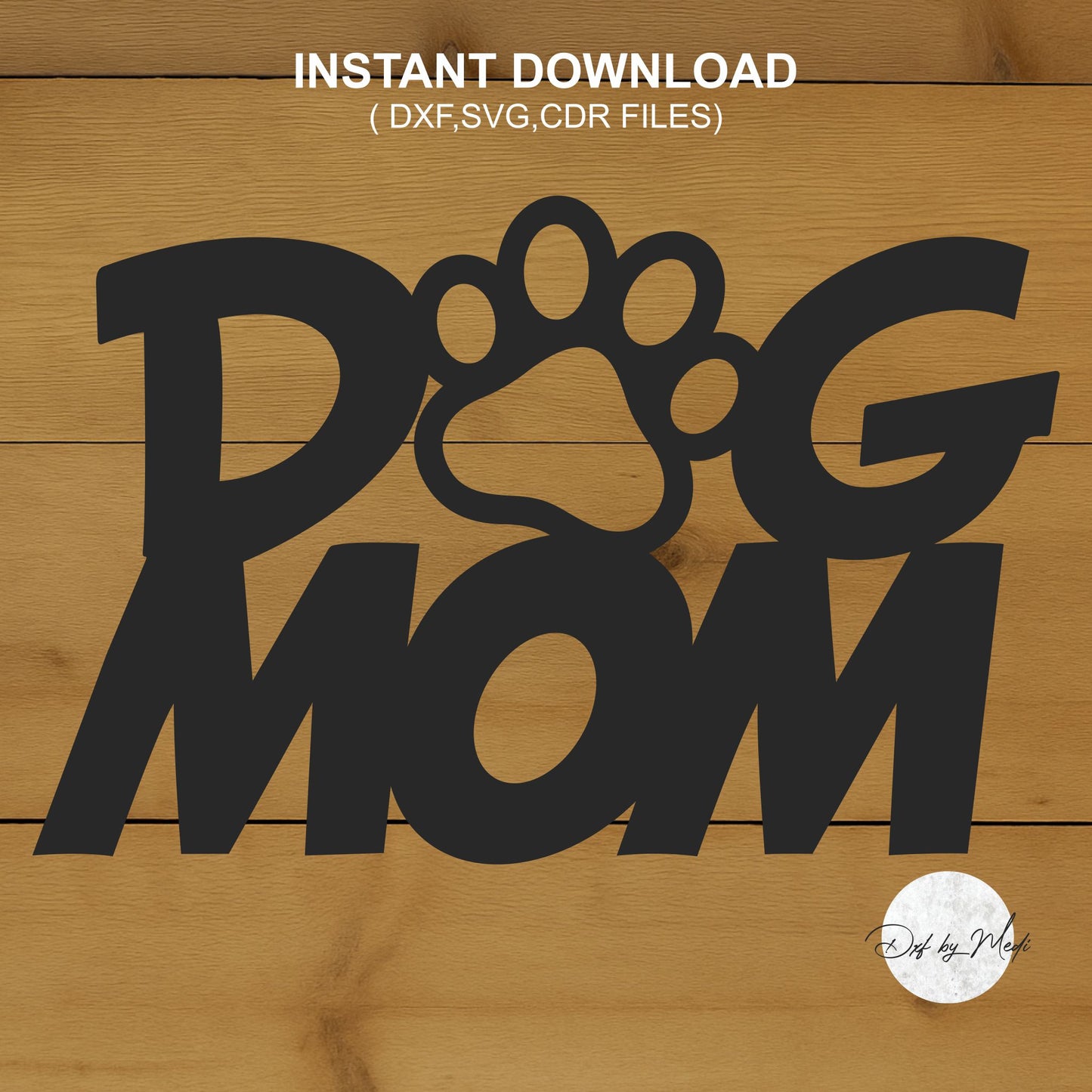 Mom Dog DXF Sign- mothers day - DXF SVG files for Plasma Cnc Laser Waterjet Ready to cut clipart file
