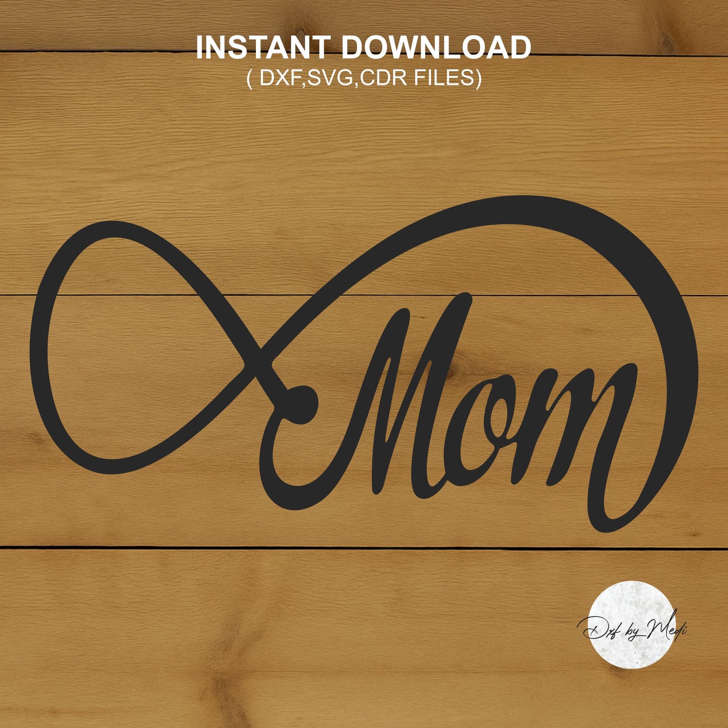 Mom Infinity Sign DXF Svg Files for CNC laser Plasma Cutting - Mother's Day Gift & DIY Projects