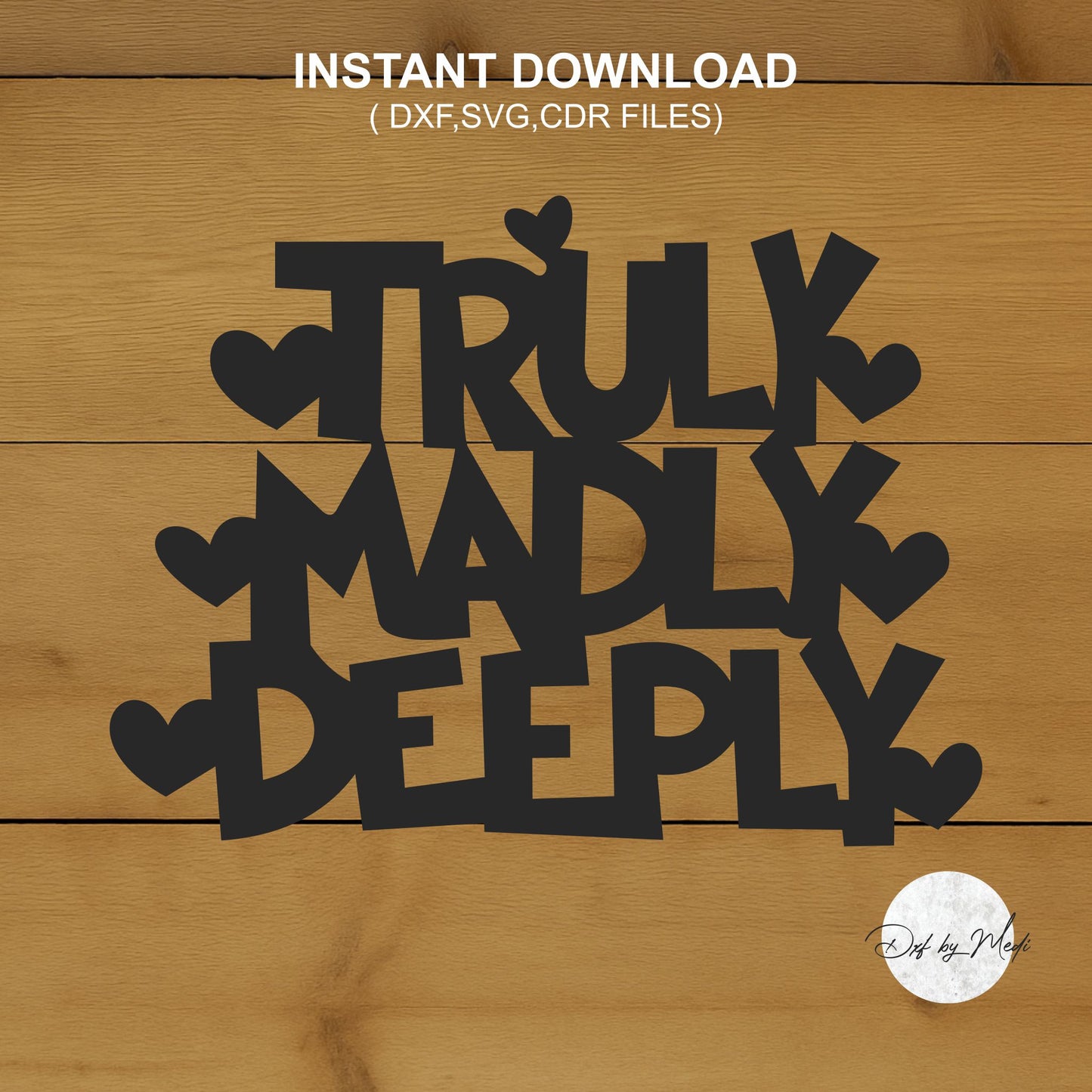Truly Madly Deeply Sign DXF Cut File for Plasma Laser and CNC Cutting - gift for lover