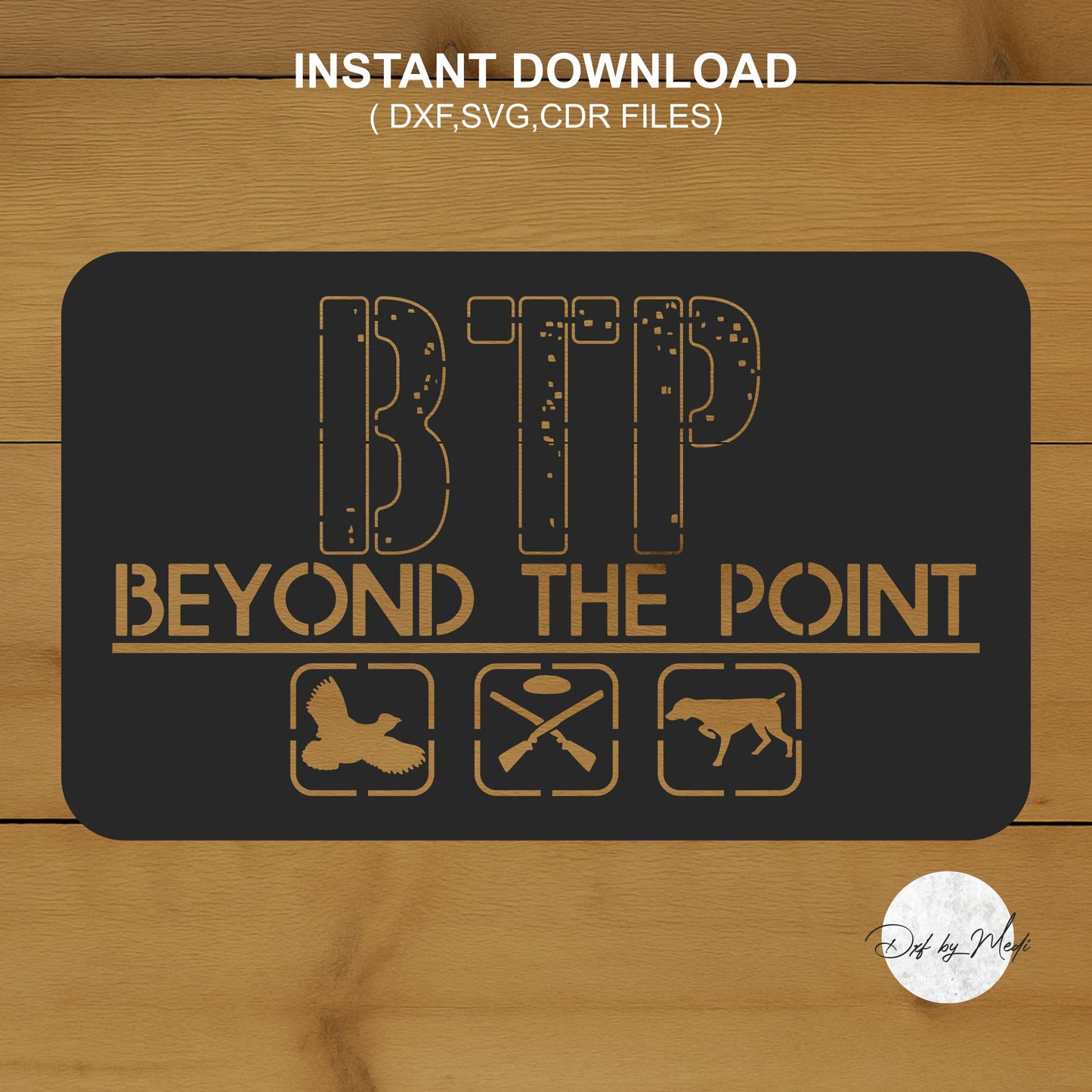 BTP Beyond The Point Sign - Hunting-Themed Svg, DXF, CDR