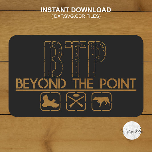 BTP Beyond The Point Sign - Hunting-Themed Svg, DXF, CDR