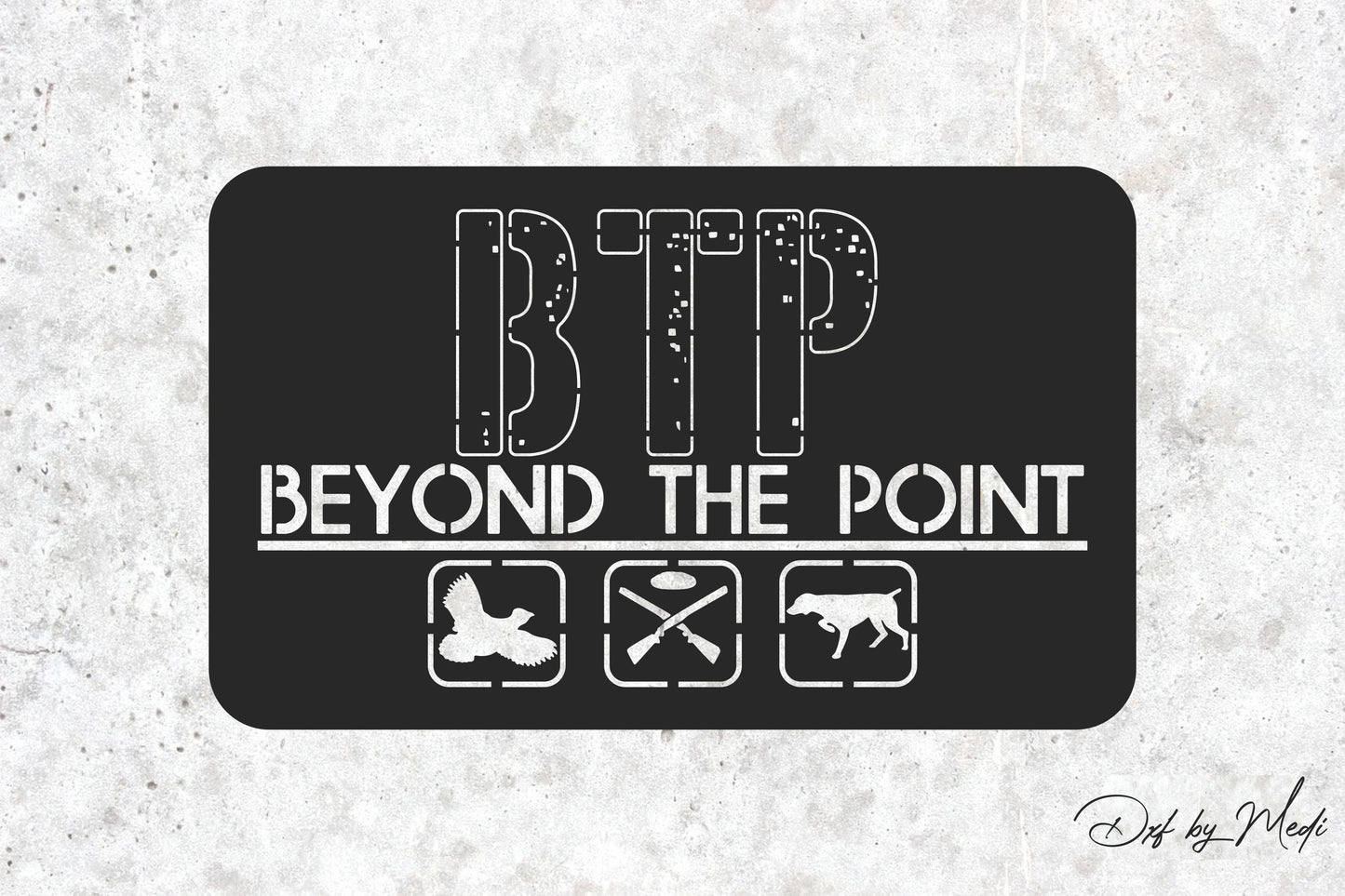 BTP Beyond The Point Sign - Hunting-Themed Svg, DXF, CDR