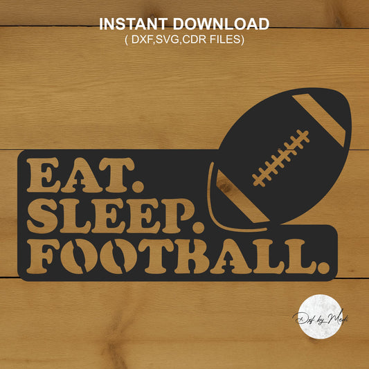 Eat Sleep Football - DXF SVG files for Plasma Cnc Laser Waterjet Ready to cut clipart file