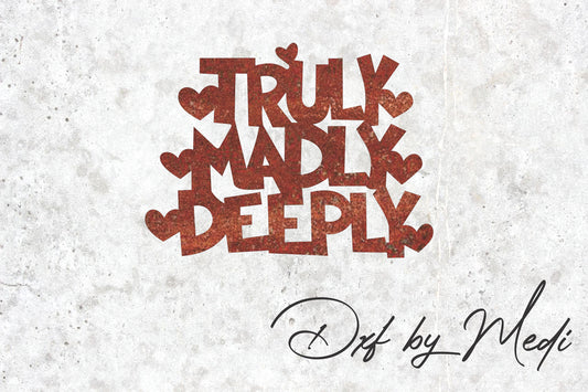 Truly Madly Deeply Sign DXF Cut File for Plasma Laser and CNC Cutting - gift for lover