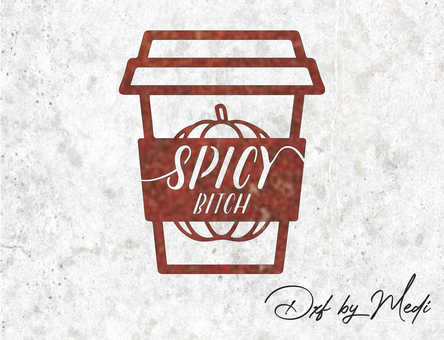 Spicy Bitch latte - DXF SVG files for Plasma Cnc Laser Waterjet Ready to cut clipart file