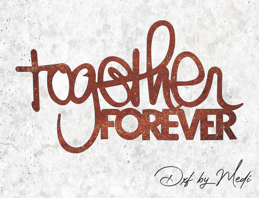 together forever sign - DXF SVG files for Plasma Cnc Laser Waterjet Ready to cut clipart file