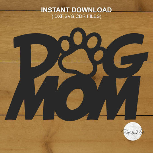 Mom Dog DXF Sign- mothers day - DXF SVG files for Plasma Cnc Laser Waterjet Ready to cut clipart file