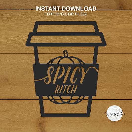 Spicy Bitch latte - DXF SVG files for Plasma Cnc Laser Waterjet Ready to cut clipart file