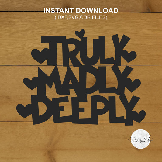 Truly Madly Deeply Sign DXF Cut File for Plasma Laser and CNC Cutting - gift for lover